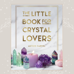 The little book for crystal lovers Astrid Carvel Wildwood Cornwall